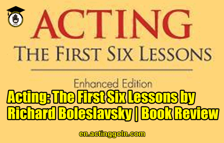 Acting: The First Six Lessons by Richard Boleslavsky | Book Review