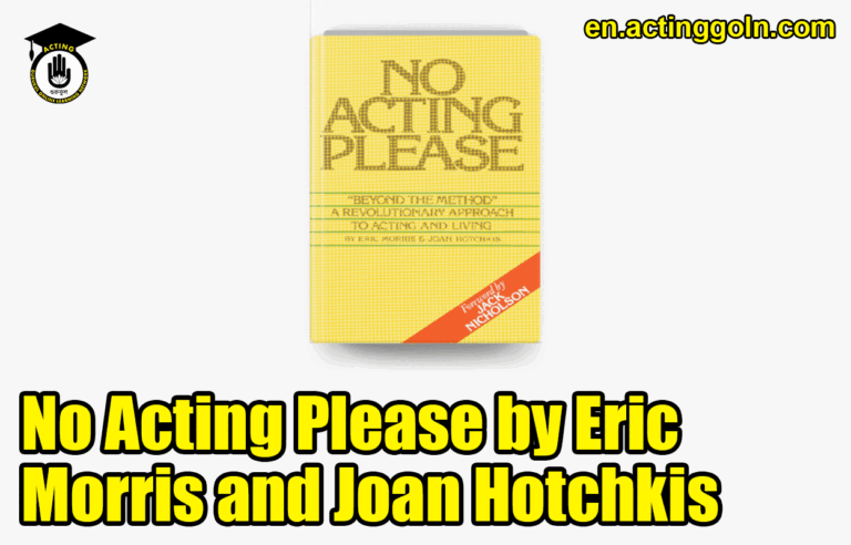 No Acting Please by Eric Morris and Joan Hotchkis
