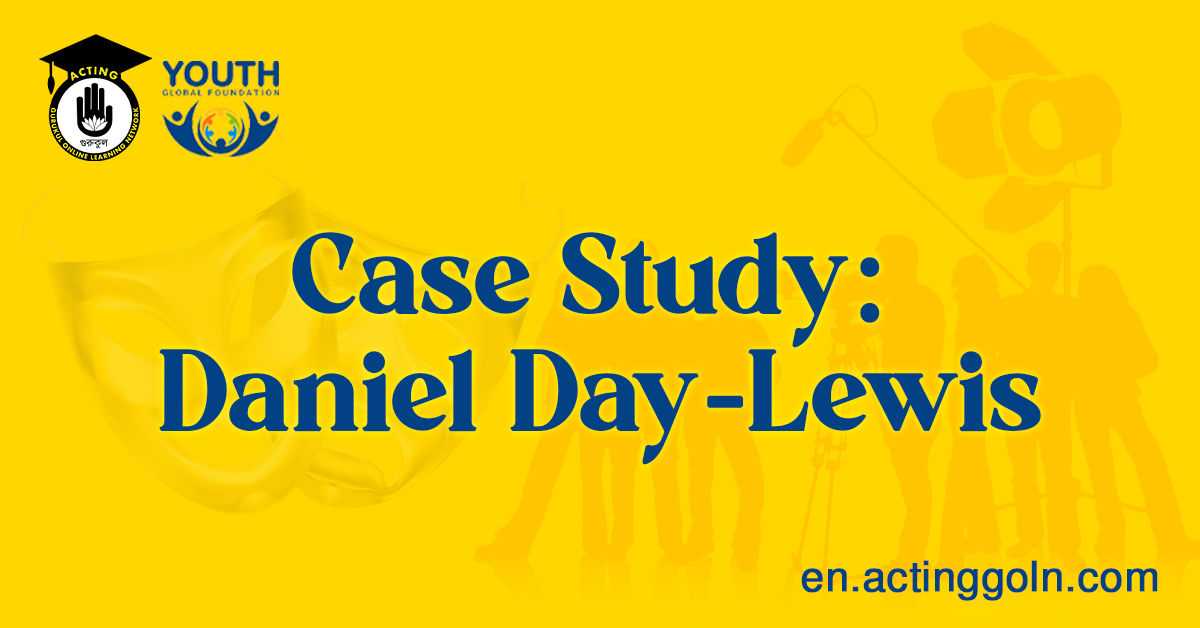 Case Study Daniel Day-Lewis
