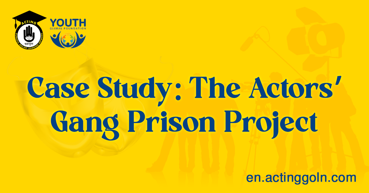 Case Study The Actors’ Gang Prison Project