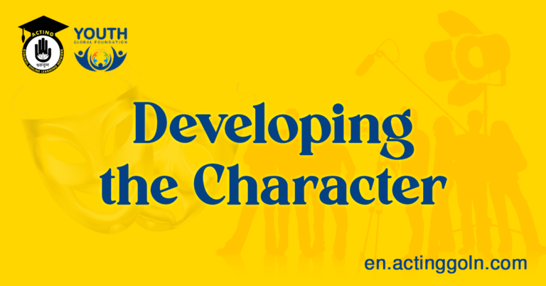 Developing the Character: A Comprehensive Guide to Character Development in Acting