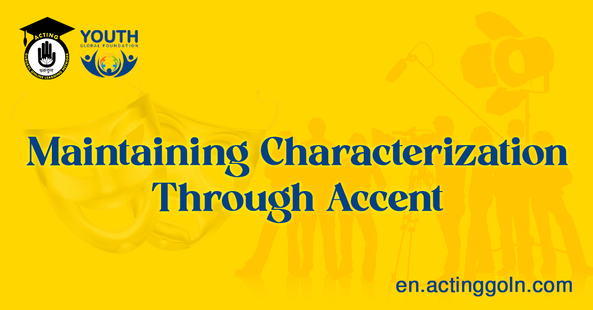 Maintaining Characterization Through Accent