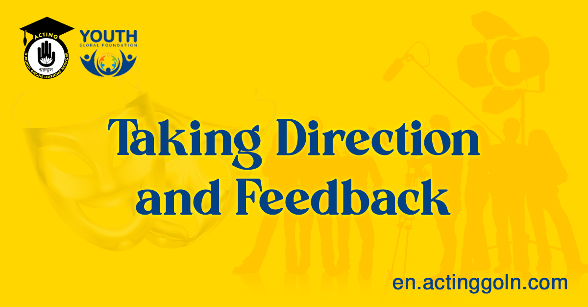 Taking Direction and Feedback: Building a Constructive Actor-Director Relationship