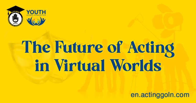 The Future of Acting in Virtual Worlds