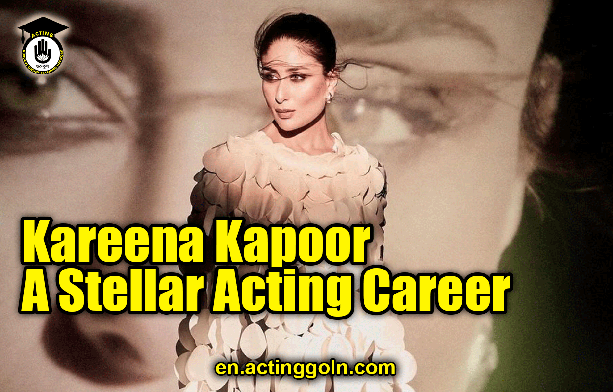 Kareena Kapoor: A Stellar Acting Career